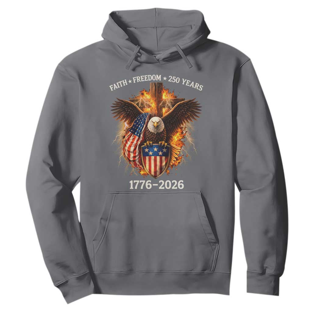 Faith Freedom 250 Years Hoodie Christian USA Independence 1776 2026 Bald Eagle TS11 Charcoal Print Your Wear
