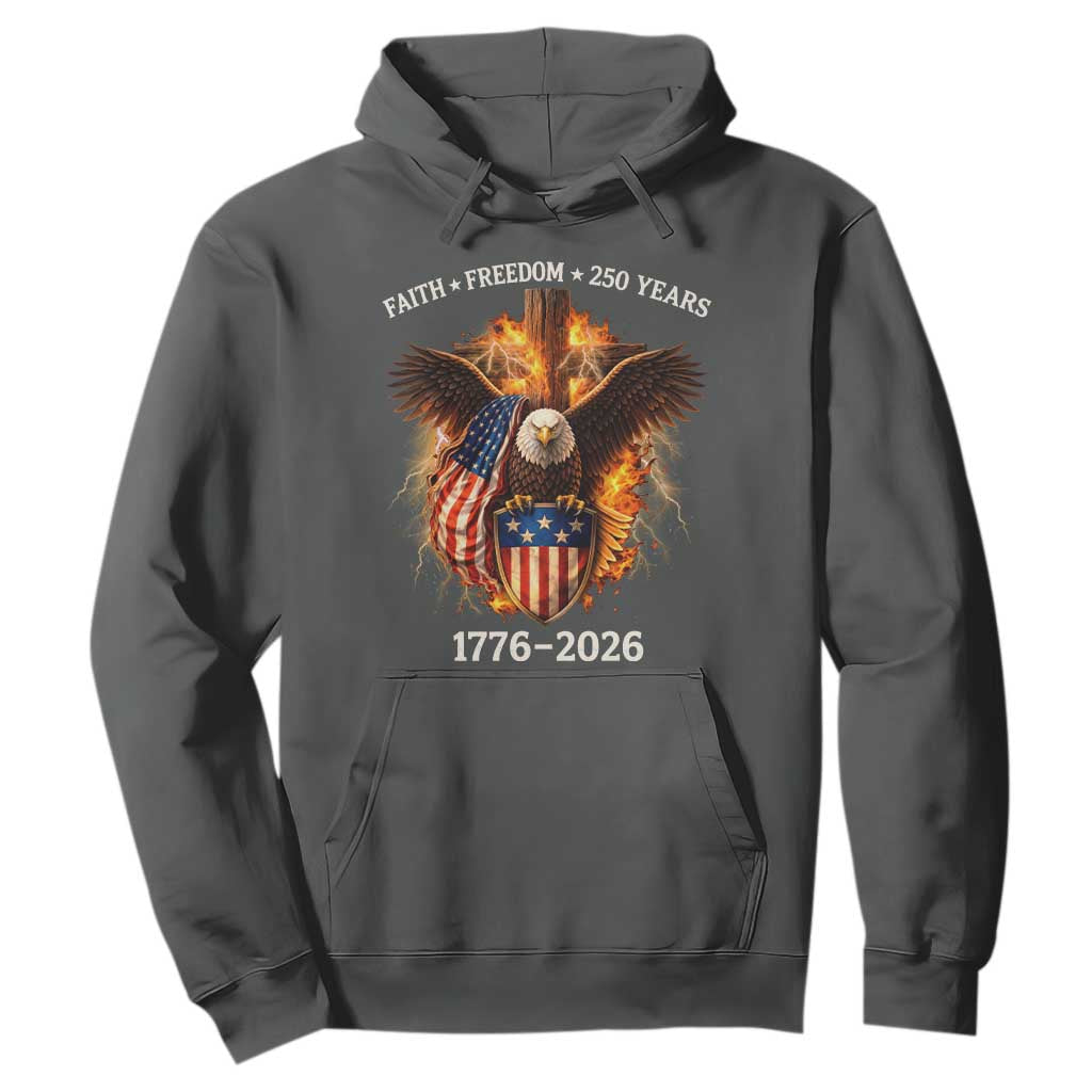 Faith Freedom 250 Years Hoodie Christian USA Independence 1776 2026 Bald Eagle TS11 Dark Heather Print Your Wear