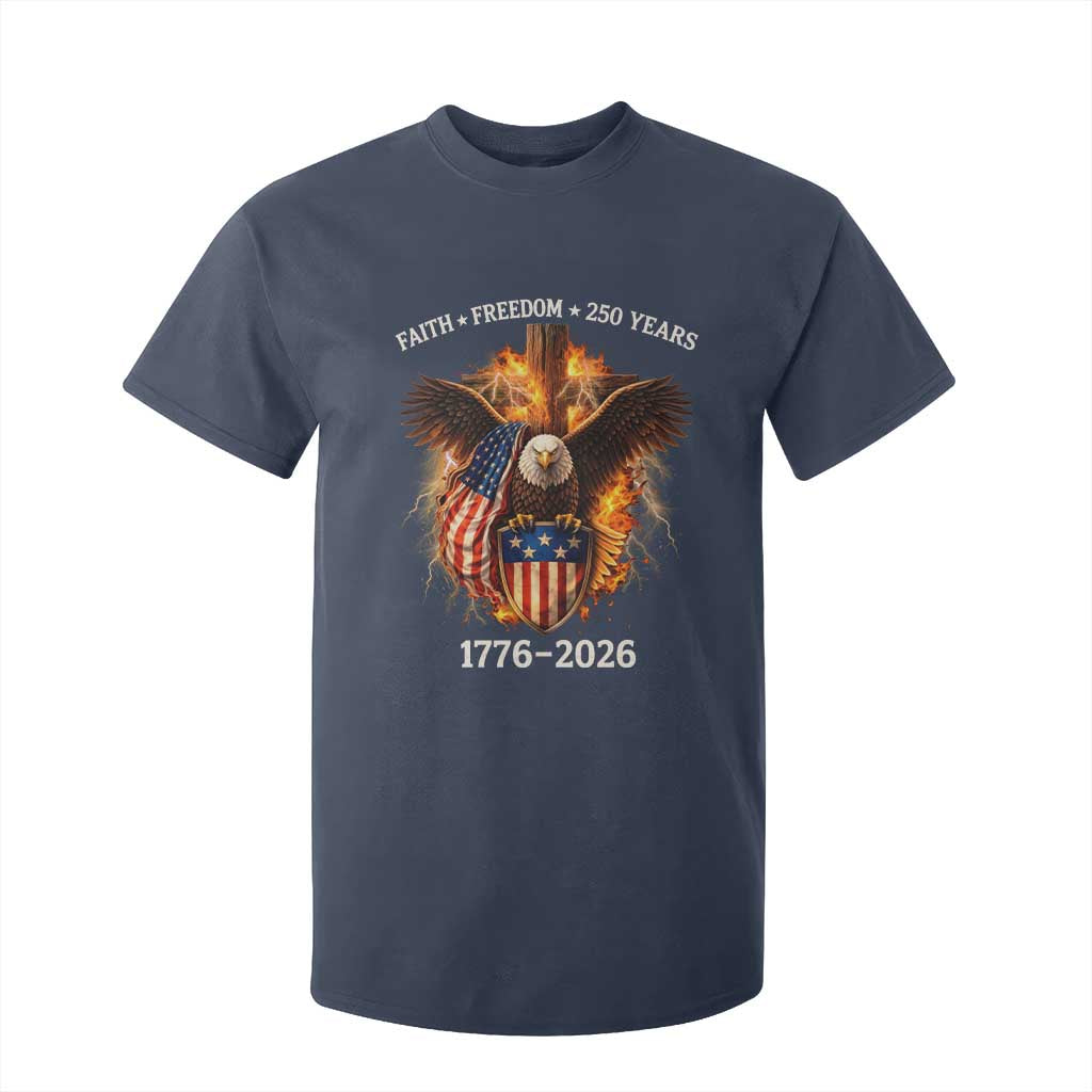 Faith Freedom 250 Years T Shirt For Kid Christian USA Independence 1776 2026 Bald Eagle TS11 Navy Print Your Wear