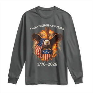 Faith Freedom 250 Years Long Sleeve Shirt Christian USA Independence 1776 2026 Bald Eagle TS11 Dark Heather Print Your Wear
