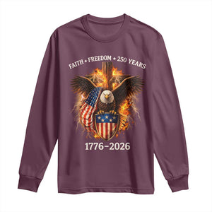 Faith Freedom 250 Years Long Sleeve Shirt Christian USA Independence 1776 2026 Bald Eagle TS11 Maroon Print Your Wear