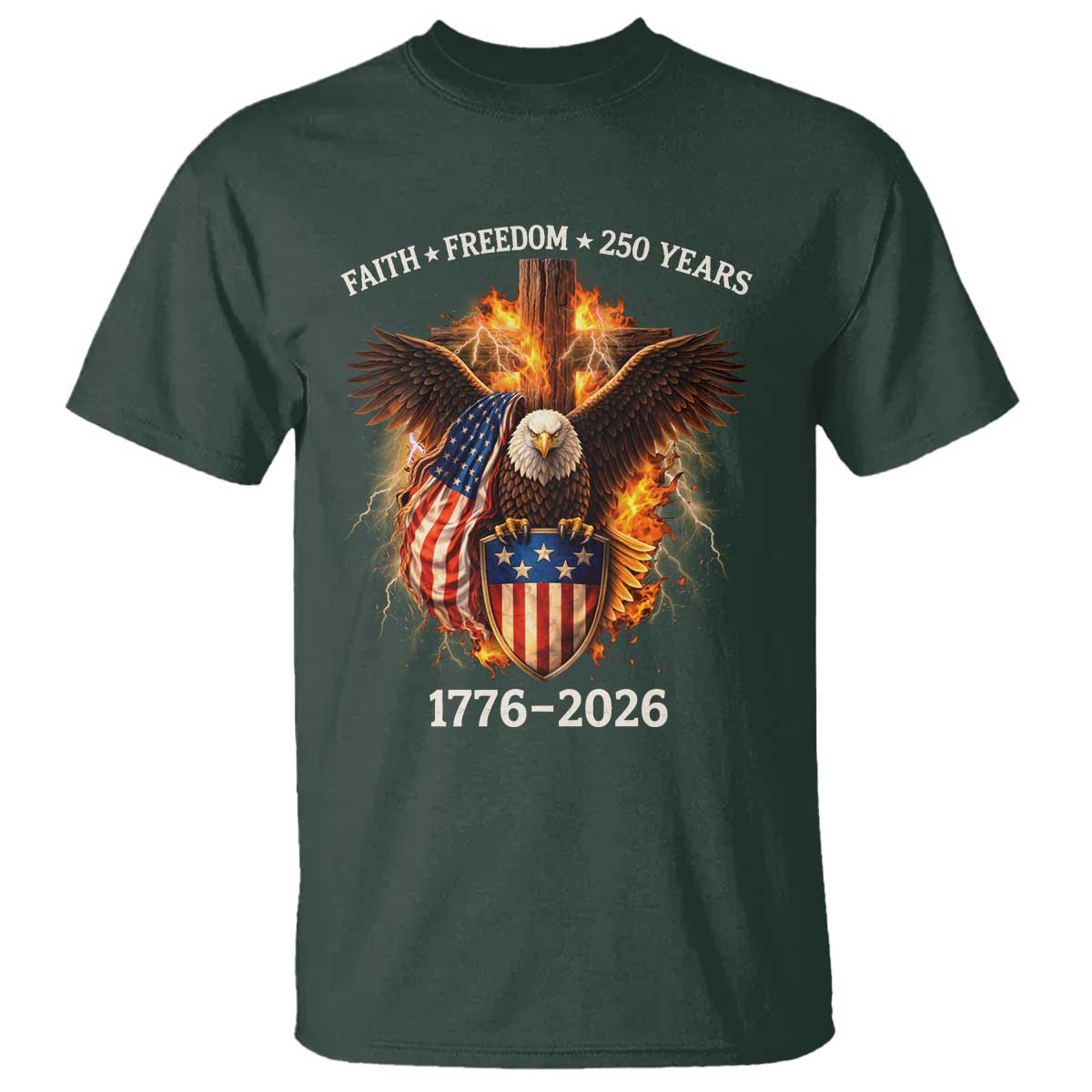 Faith Freedom 250 Years T Shirt Christian USA Independence 1776 2026 Bald Eagle TS11 Dark Forest Green Print Your Wear