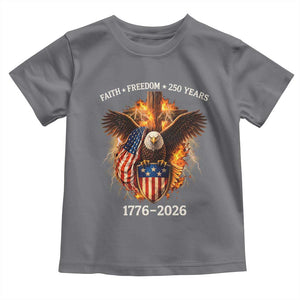Faith Freedom 250 Years Toddler T Shirt Christian USA Independence 1776 2026 Bald Eagle TS11 Charcoal Print Your Wear