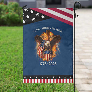 Faith Freedom 250 Years Patriotic Garden Flag Christian USA Independence 1776 2026 Bald Eagle TS11 Classic Blue Black Print Your Wear