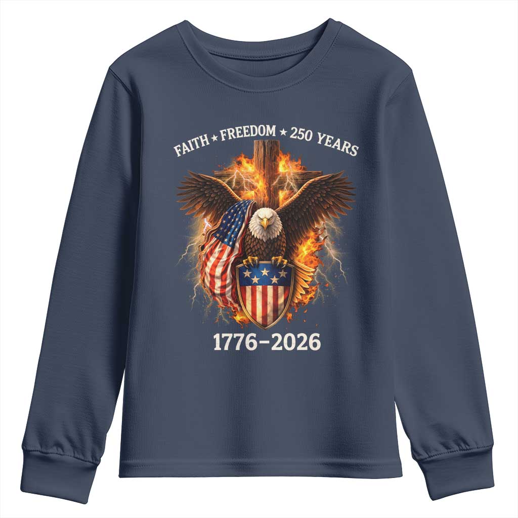 Faith Freedom 250 Years Youth Sweatshirt Christian USA Independence 1776 2026 Bald Eagle TS11 Navy Print Your Wear