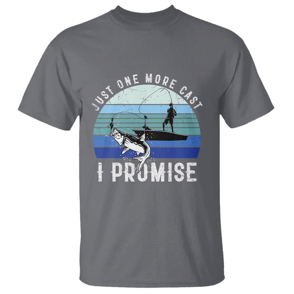 Fishing T Shirt Just One More Cast I Promise TS11 Charcoal Print Your Wear