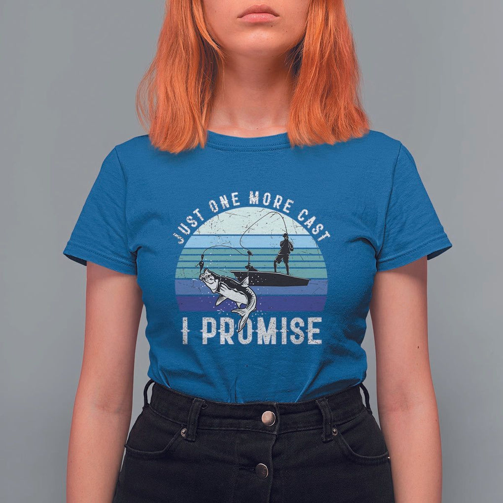 Fishing T Shirt For Women Just One More Cast I Promise TS11 Royal Blue Print Your Wear
