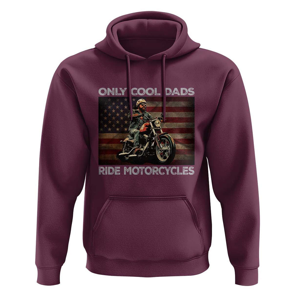 Only Cool Dads Ride Motorcycle Hoodie Vintage USA Flag Father's Day TS11 Maroon Print Your Wear