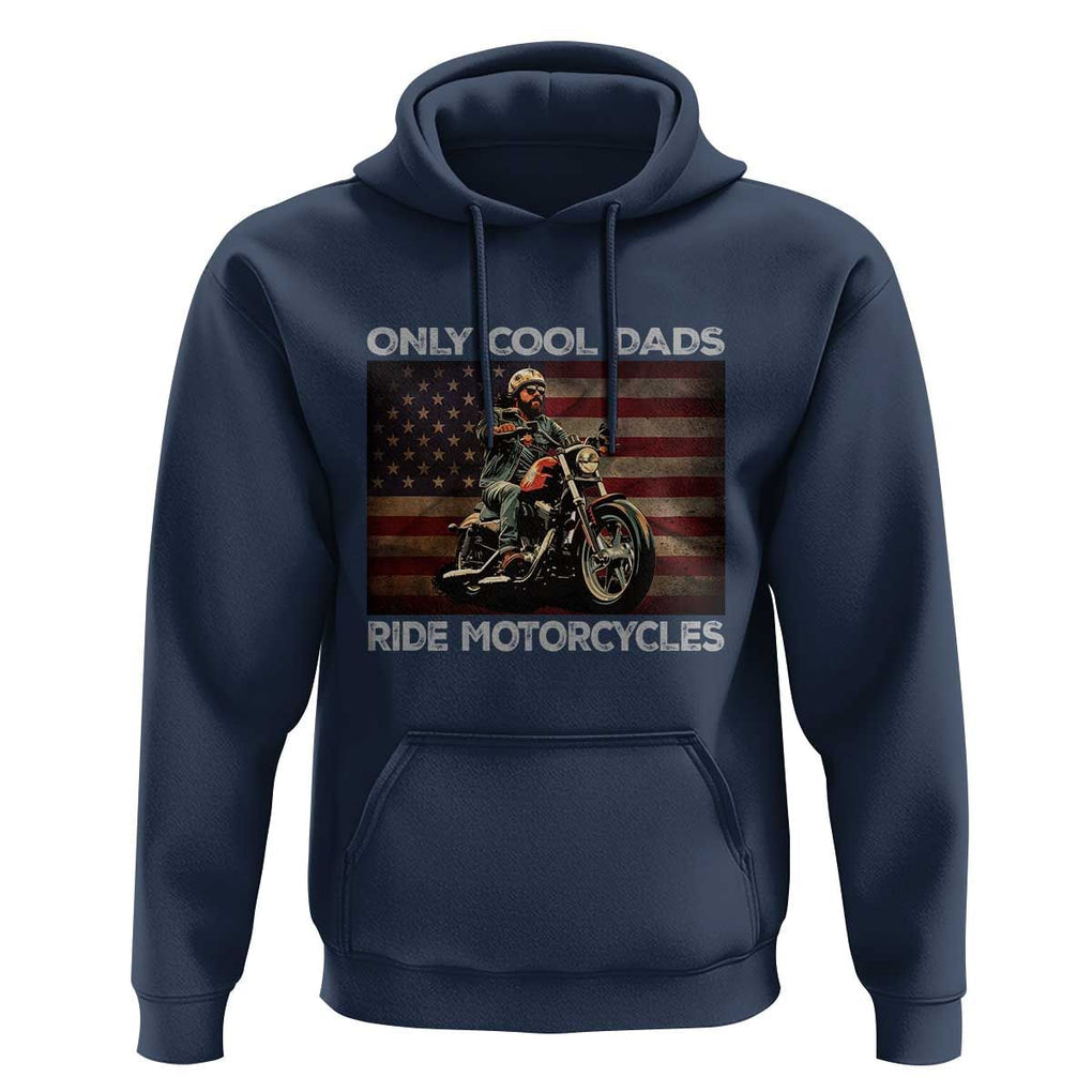 Only Cool Dads Ride Motorcycle Hoodie Vintage USA Flag Father's Day TS11 Navy Print Your Wear