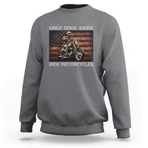 Only Cool Dads Ride Motorcycle Sweatshirt Vintage USA Flag Father's Day TS11 Charcoal Print Your Wear