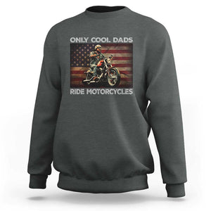 Only Cool Dads Ride Motorcycle Sweatshirt Vintage USA Flag Father's Day TS11 Dark Heather Print Your Wear