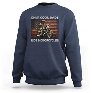 Only Cool Dads Ride Motorcycle Sweatshirt Vintage USA Flag Father's Day TS11 Navy Print Your Wear