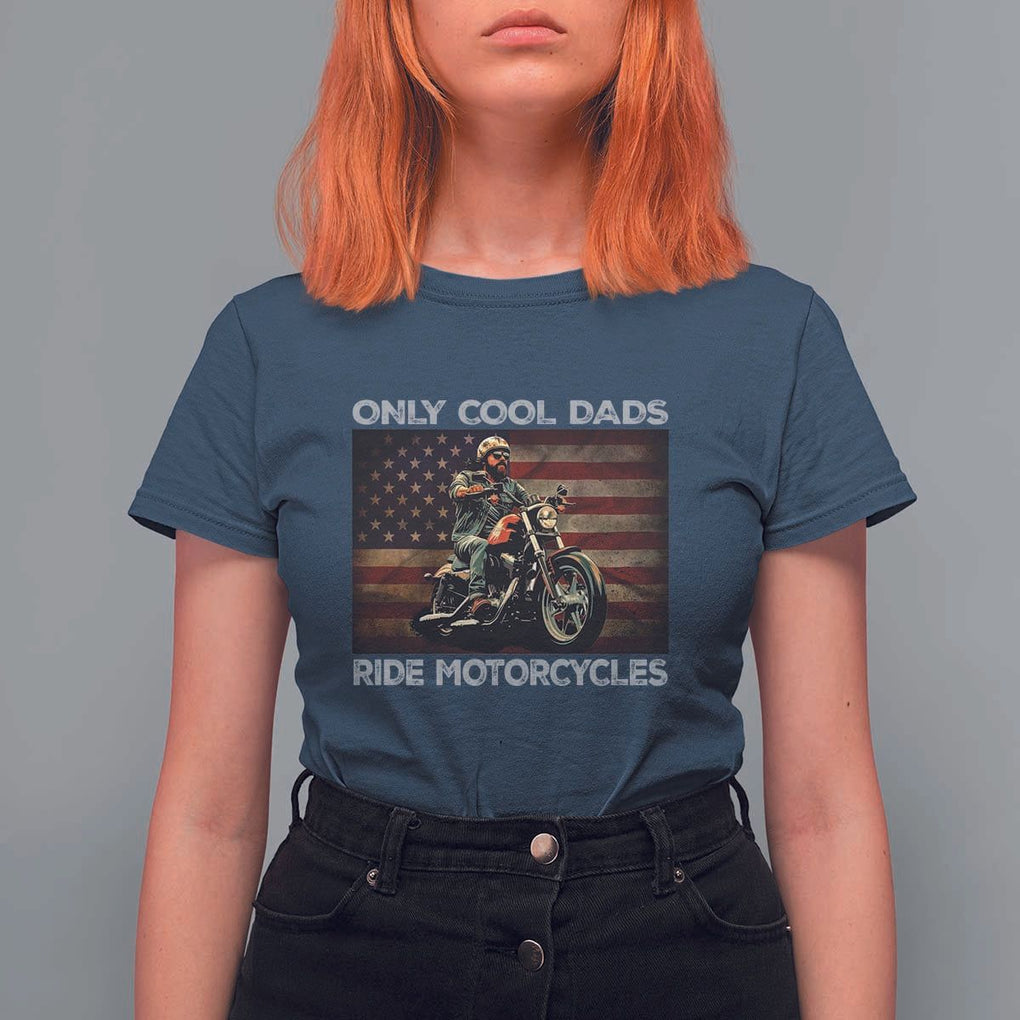 Only Cool Dads Ride Motorcycle T Shirt For Women Vintage USA Flag Father's Day TS11 Navy Print Your Wear
