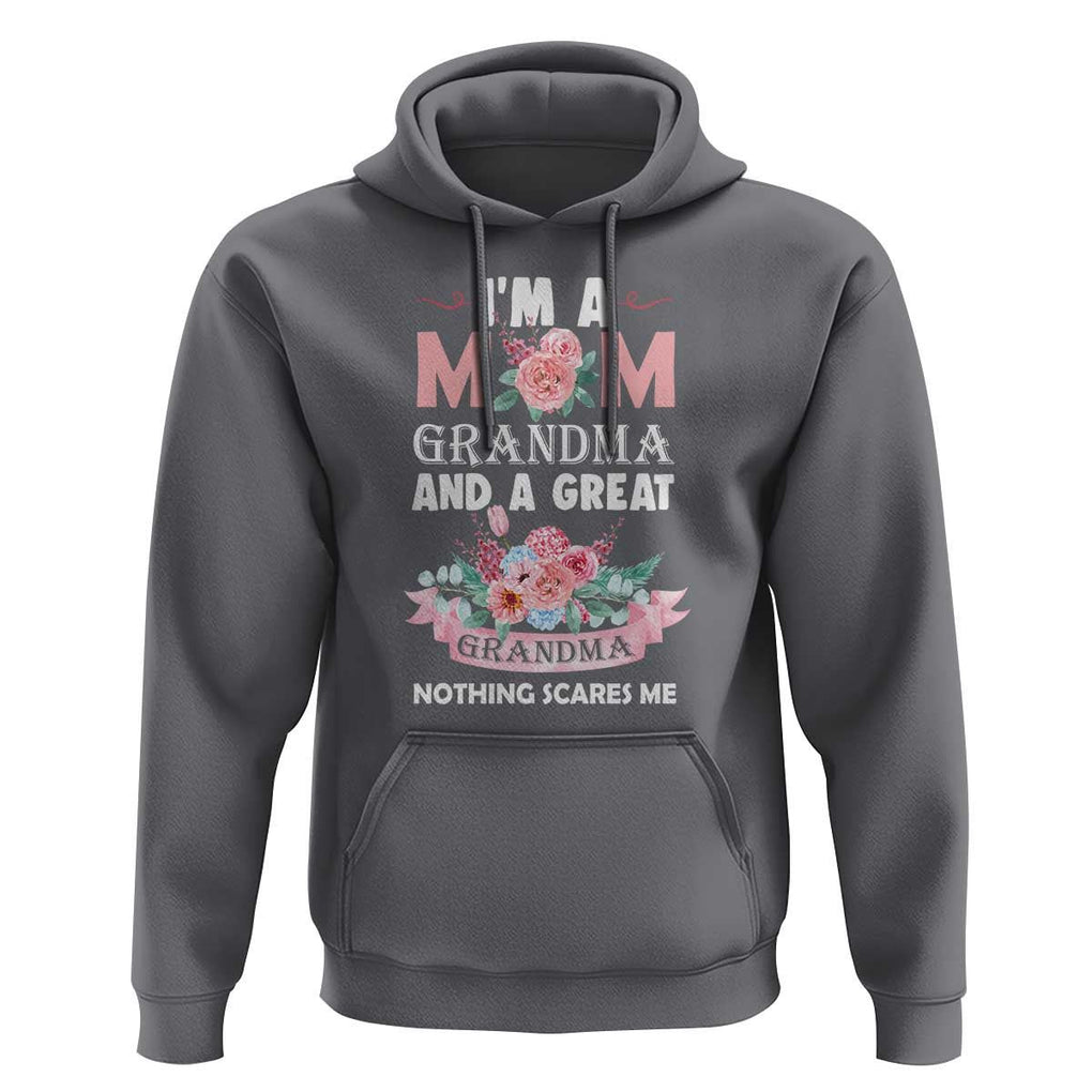 Mother Hoodie I'm A Mom Grandma And A Great Grandma Nothing Scares Me Carnation Flower Mother's Day TS11 Charcoal Print Your Wear