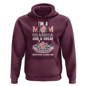 Mother Hoodie I'm A Mom Grandma And A Great Grandma Nothing Scares Me Carnation Flower Mother's Day TS11 Maroon Print Your Wear