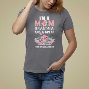 Mother T Shirt For Women I'm A Mom Grandma And A Great Grandma Nothing Scares Me Carnation Flower Mother's Day TS11 Charcoal Print Your Wear