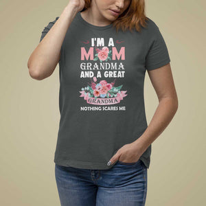 Mother T Shirt For Women I'm A Mom Grandma And A Great Grandma Nothing Scares Me Carnation Flower Mother's Day TS11 Dark Heather Print Your Wear