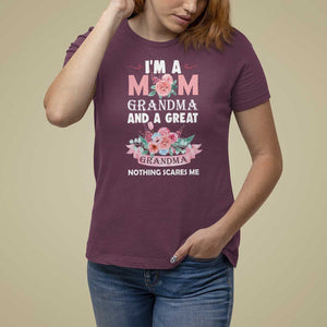 Mother T Shirt For Women I'm A Mom Grandma And A Great Grandma Nothing Scares Me Carnation Flower Mother's Day TS11 Maroon Print Your Wear