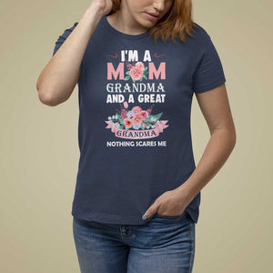 Mother T Shirt For Women I'm A Mom Grandma And A Great Grandma Nothing Scares Me Carnation Flower Mother's Day TS11 Navy Print Your Wear
