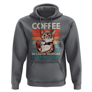 Funny Cat Coffee Hoodie Because Murder Is Wrong Coffee Cup TS11 Charcoal Print Your Wear