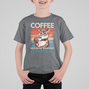 Funny Cat Coffee T Shirt For Kid Because Murder Is Wrong Coffee Cup TS11 Charcoal Print Your Wear