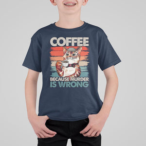 Funny Cat Coffee T Shirt For Kid Because Murder Is Wrong Coffee Cup TS11 Navy Print Your Wear