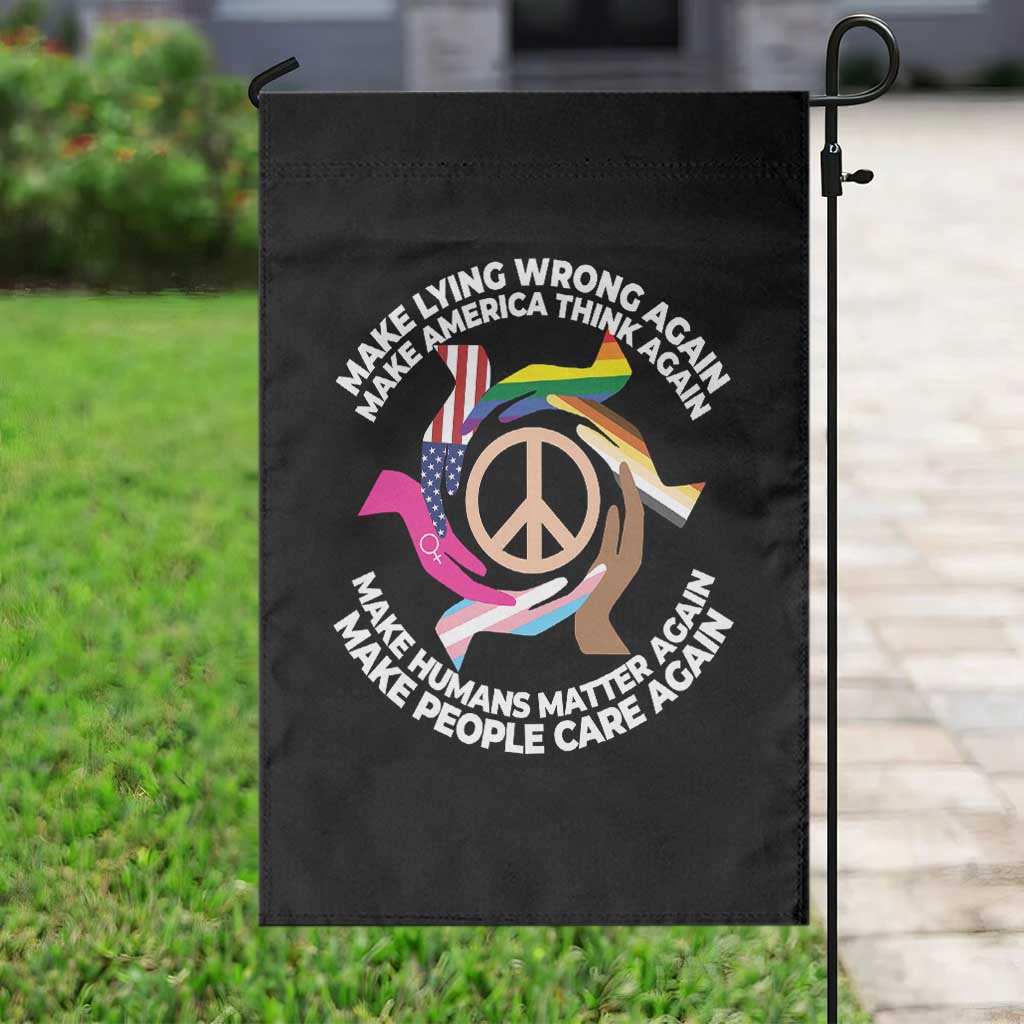 Make Lying Wrong Again Make America Think Again Garden Flag Humans Rights Hand Peace TS11 Print Your Wear