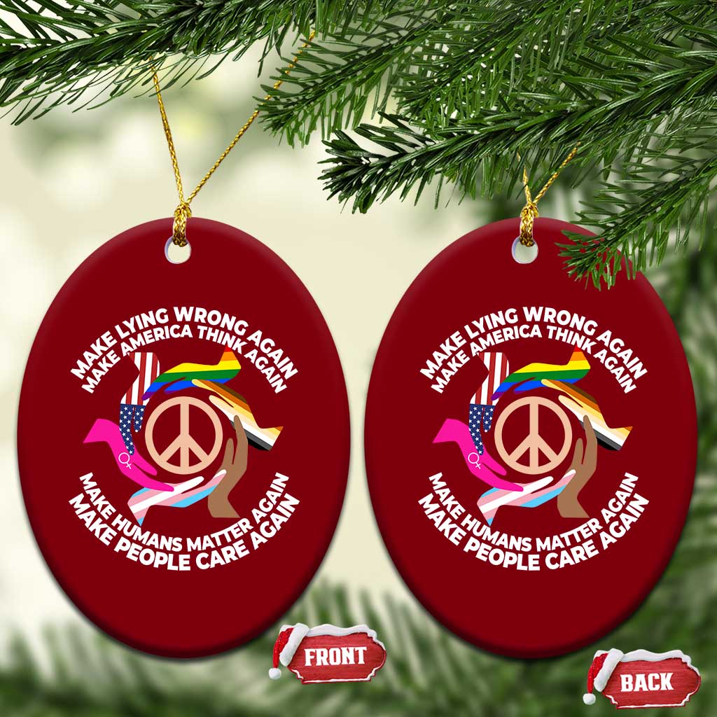 Make Lying Wrong Again Make America Think Again Ceramic Ornament Humans Rights Hand Peace TS11 Print Your Wear