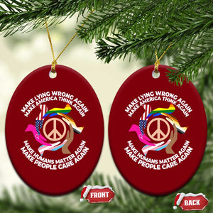 Make Lying Wrong Again Make America Think Again Ceramic Ornament Humans Rights Hand Peace TS11 Print Your Wear