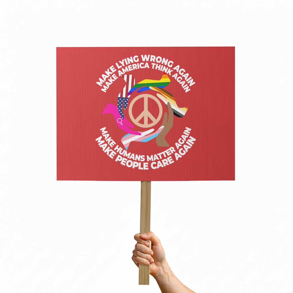 Make Lying Wrong Again Make America Think Again Protest Sign Humans Rights Hand Peace TS11 Horizontal 18