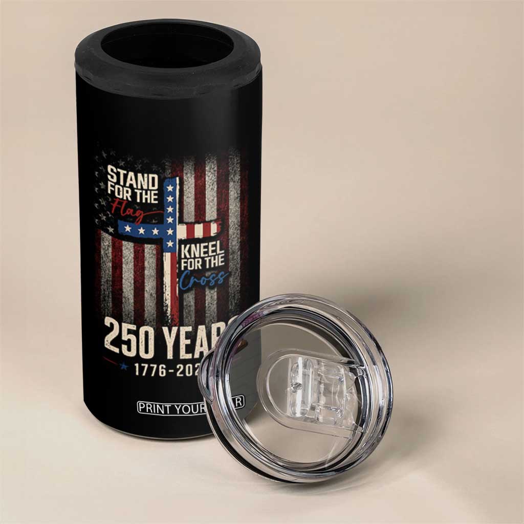 God 250th Anniversary USA 4 in 1 Can Cooler Tumbler Stand For The Flag Kneel For The Cross