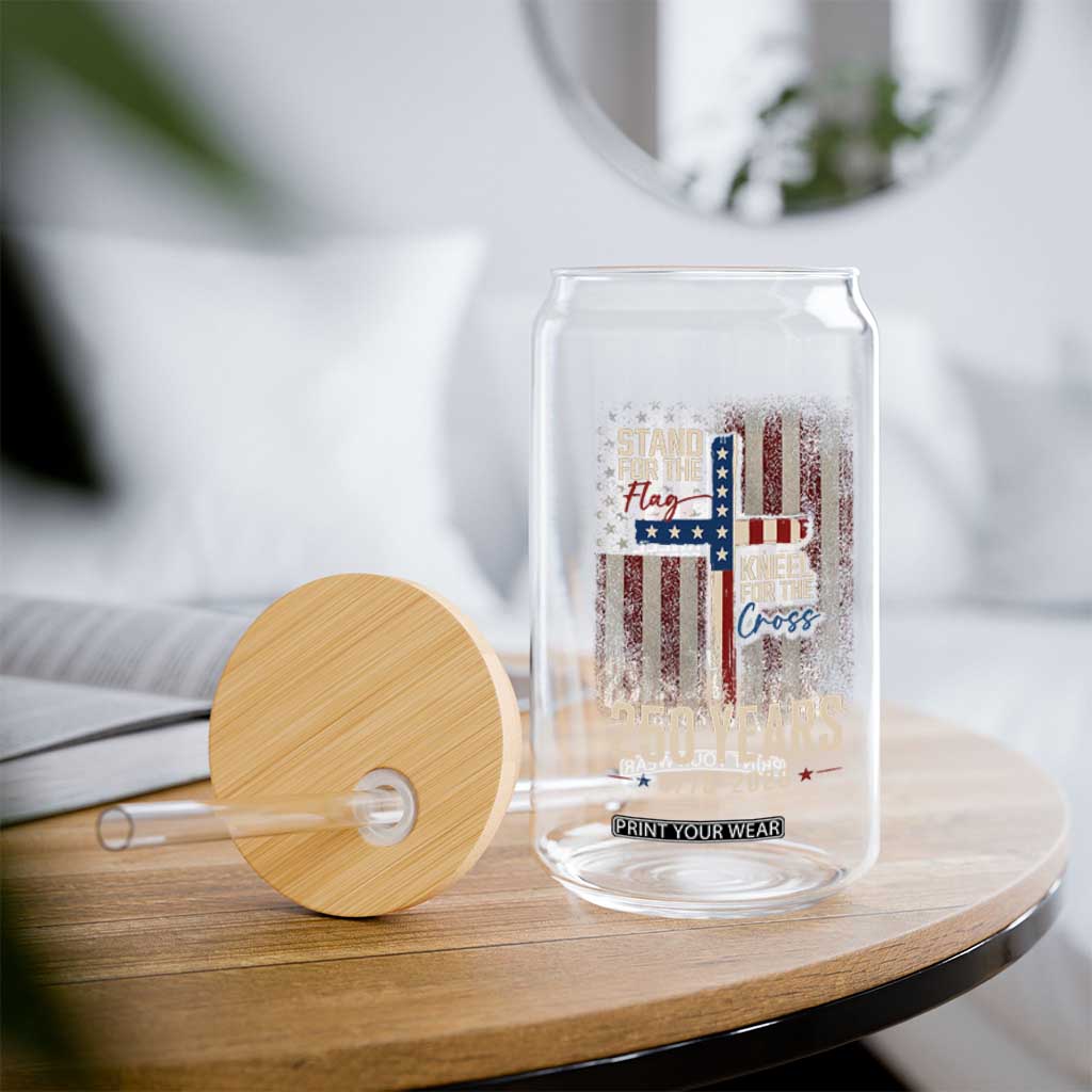 God 250th Anniversary USA Glass Can Stand For The Flag Kneel For The Cross