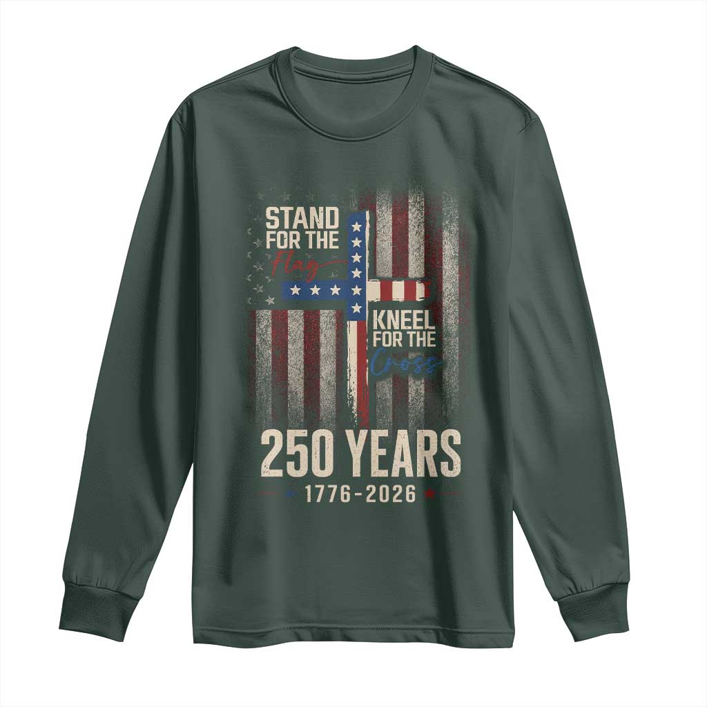 God 250th Anniversary USA Long Sleeve Shirt Stand For The Flag Kneel For The Cross TS11 Dark Forest Green Print Your Wear
