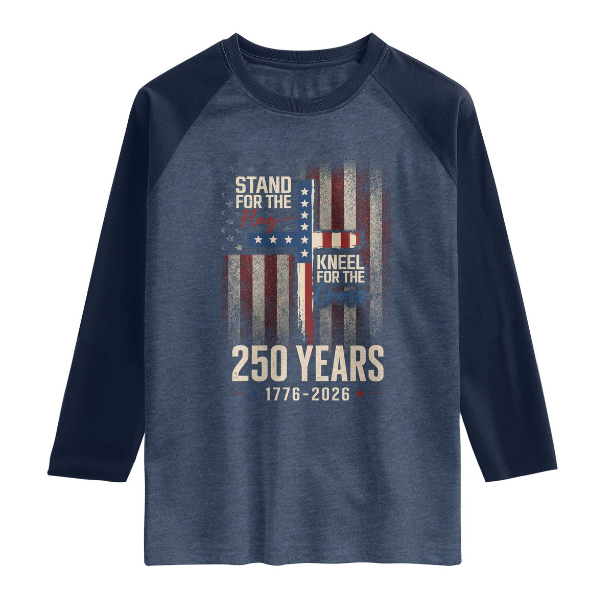 God 250th Anniversary USA Raglan Shirt Stand For The Flag Kneel For The Cross TS11 Heather Denim Navy Print Your Wear