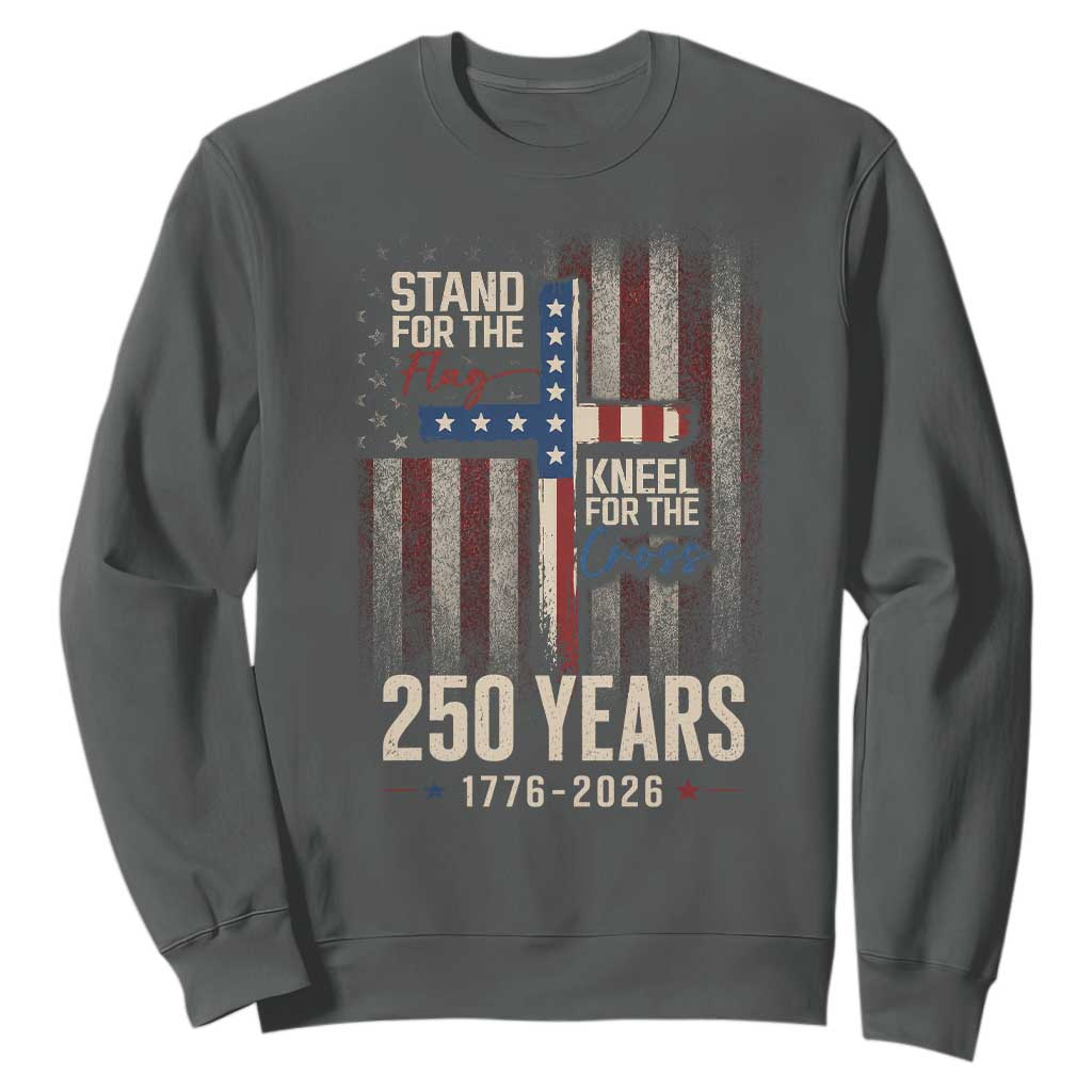 God 250th Anniversary USA Sweatshirt Stand For The Flag Kneel For The Cross