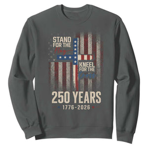God 250th Anniversary USA Sweatshirt Stand For The Flag Kneel For The Cross