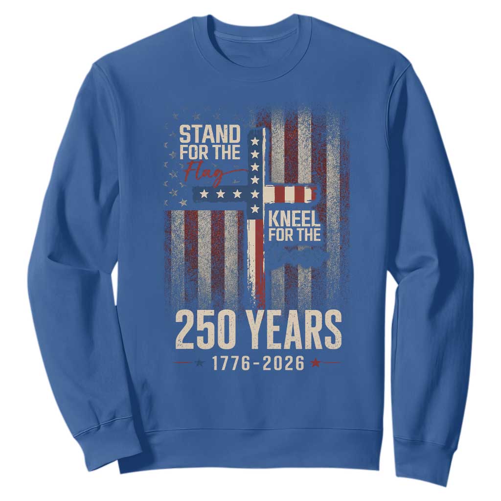 God 250th Anniversary USA Sweatshirt Stand For The Flag Kneel For The Cross
