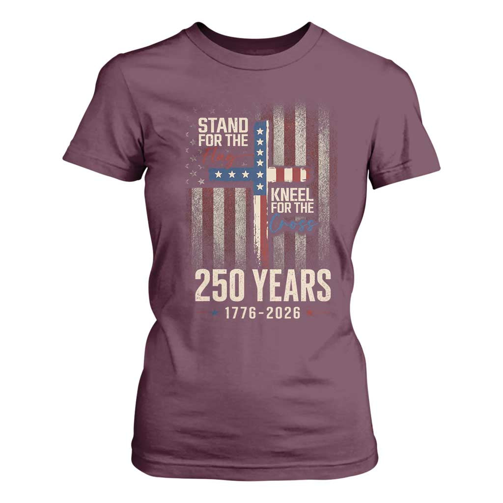 God 250th Anniversary USA T Shirt For Women Stand For The Flag Kneel For The Cross