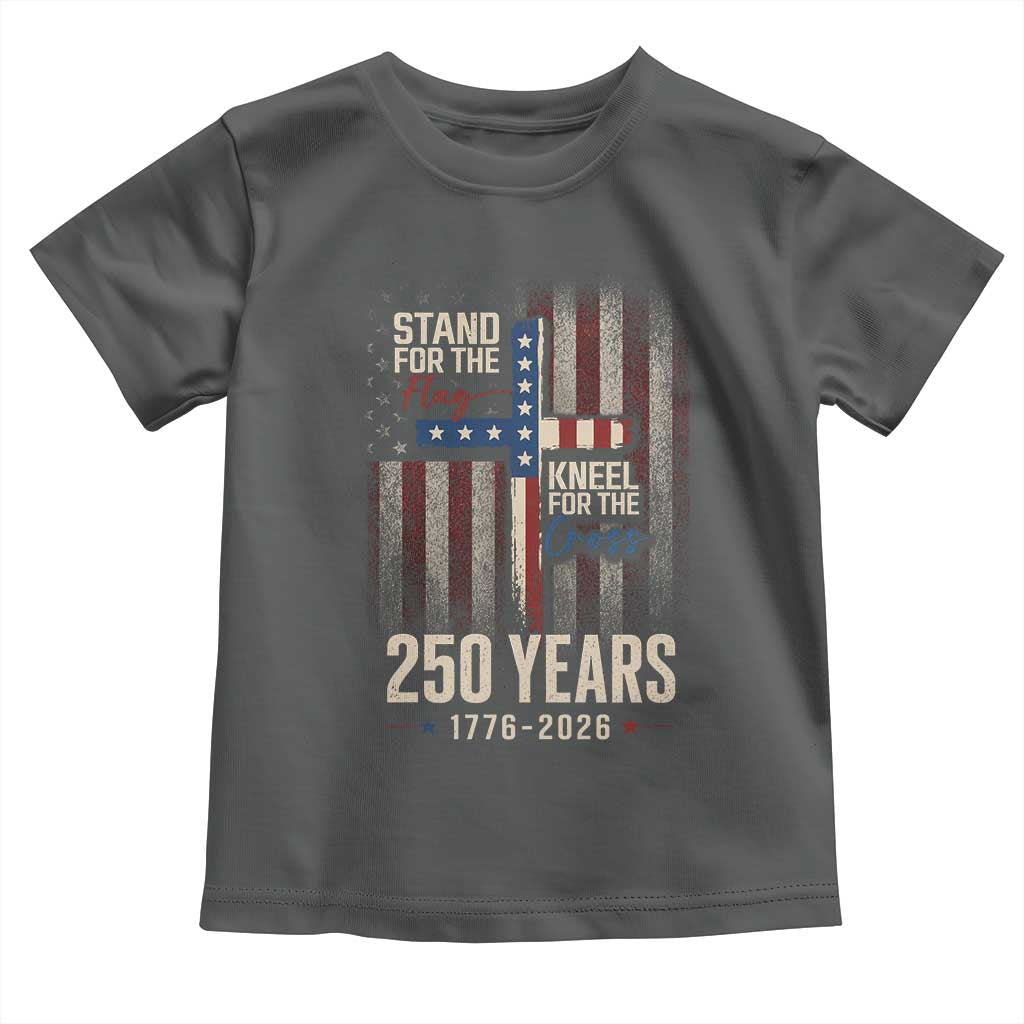 God 250th Anniversary USA Toddler T Shirt Stand For The Flag Kneel For The Cross TS11 Dark Heather Print Your Wear