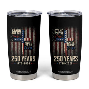 God 250th Anniversary USA Tumbler Cup Stand For The Flag Kneel For The Cross TS11 Black Print Your Wear