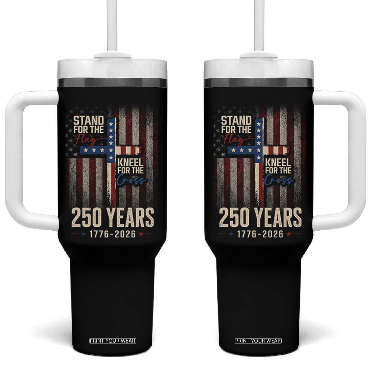 God 250th Anniversary USA Tumbler With Handle Stand For The Flag Kneel For The Cross