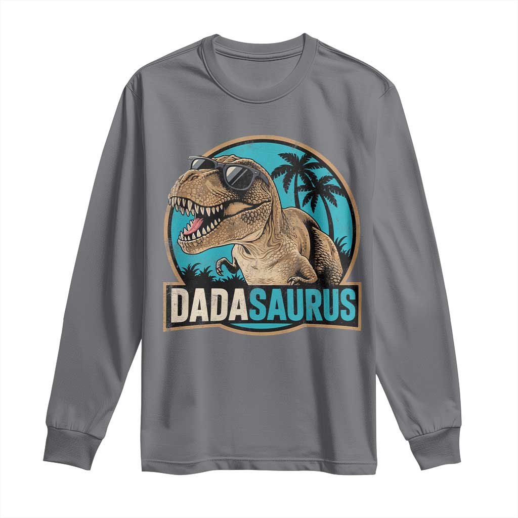 Dinosuar Dad Long Sleeve Shirt Funny Dadasaurus Fathers Day Family Matching TS11 Charcoal Print Your Wear