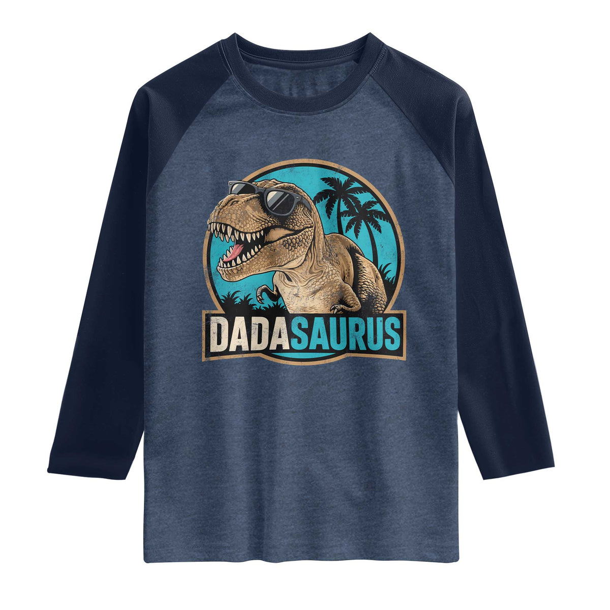 Dinosuar Dad Raglan Shirt Funny Dadasaurus Fathers Day Family Matching TS11 Heather Denim Navy Print Your Wear