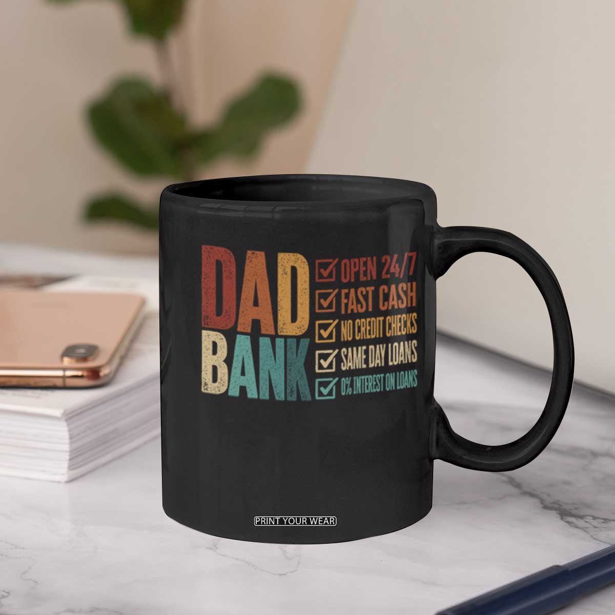 Dad Bank Coffee Mug Open 24 7 Fast Cash Funny Father's Day Gifts TS11 Print Your Wear