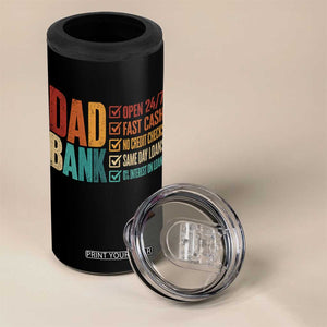 Dad Bank 4 in 1 Can Cooler Tumbler Open 24 7 Fast Cash Funny Father's Day Gifts TS11 Print Your Wear