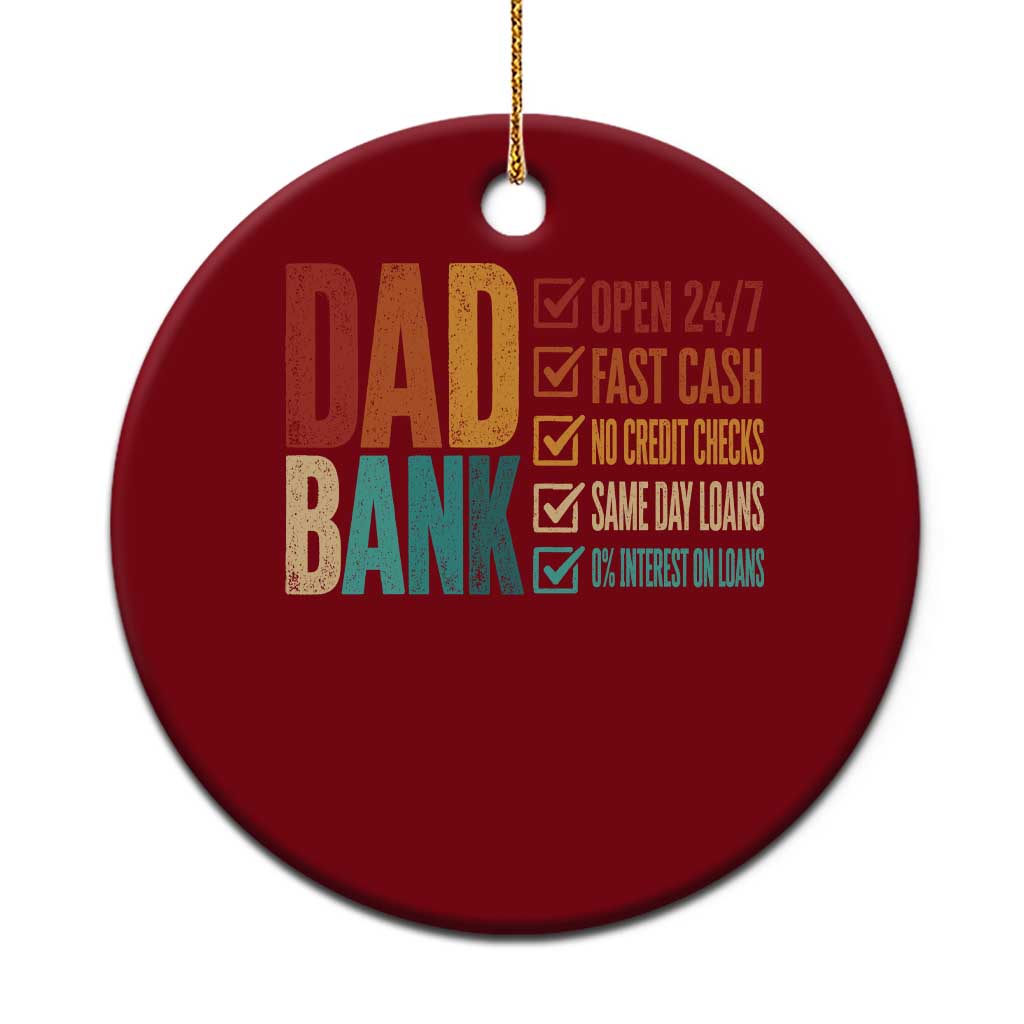 Dad Bank Ceramic Ornament Open 24 7 Fast Cash Funny Father's Day Gifts TS11 1pc Red Print Your Wear