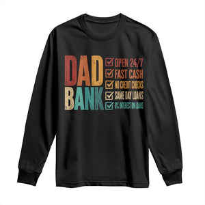 Dad Bank Long Sleeve Shirt Open 24 7 Fast Cash Funny Father's Day Gifts TS11 Black Print Your Wear