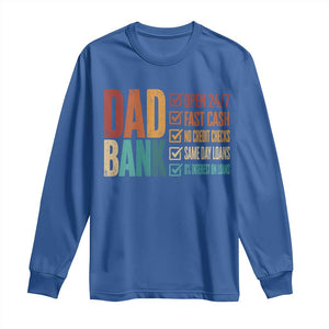 Dad Bank Long Sleeve Shirt Open 24 7 Fast Cash Funny Father's Day Gifts TS11 Royal Blue Print Your Wear