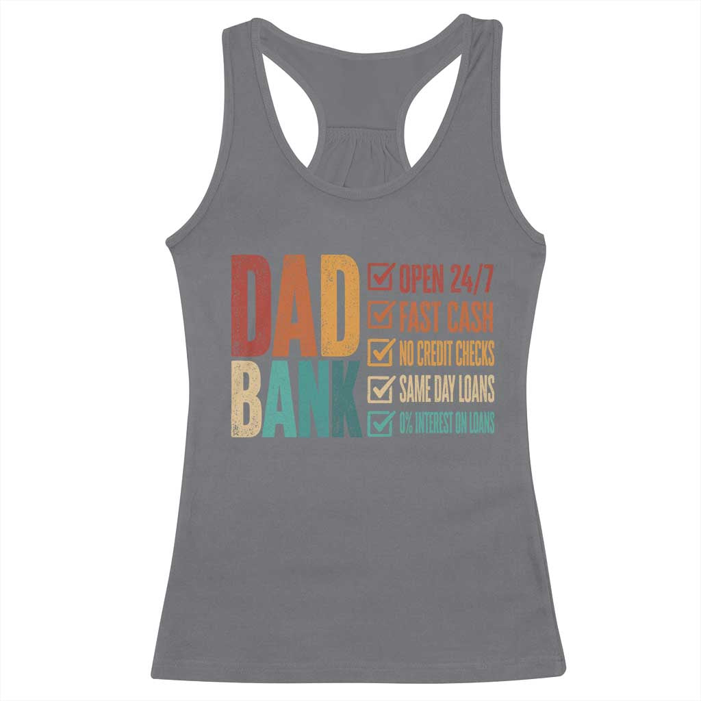 Dad Bank Racerback Tank Top Open 24 7 Fast Cash Funny Father's Day Gifts TS11 Charcoal Print Your Wear