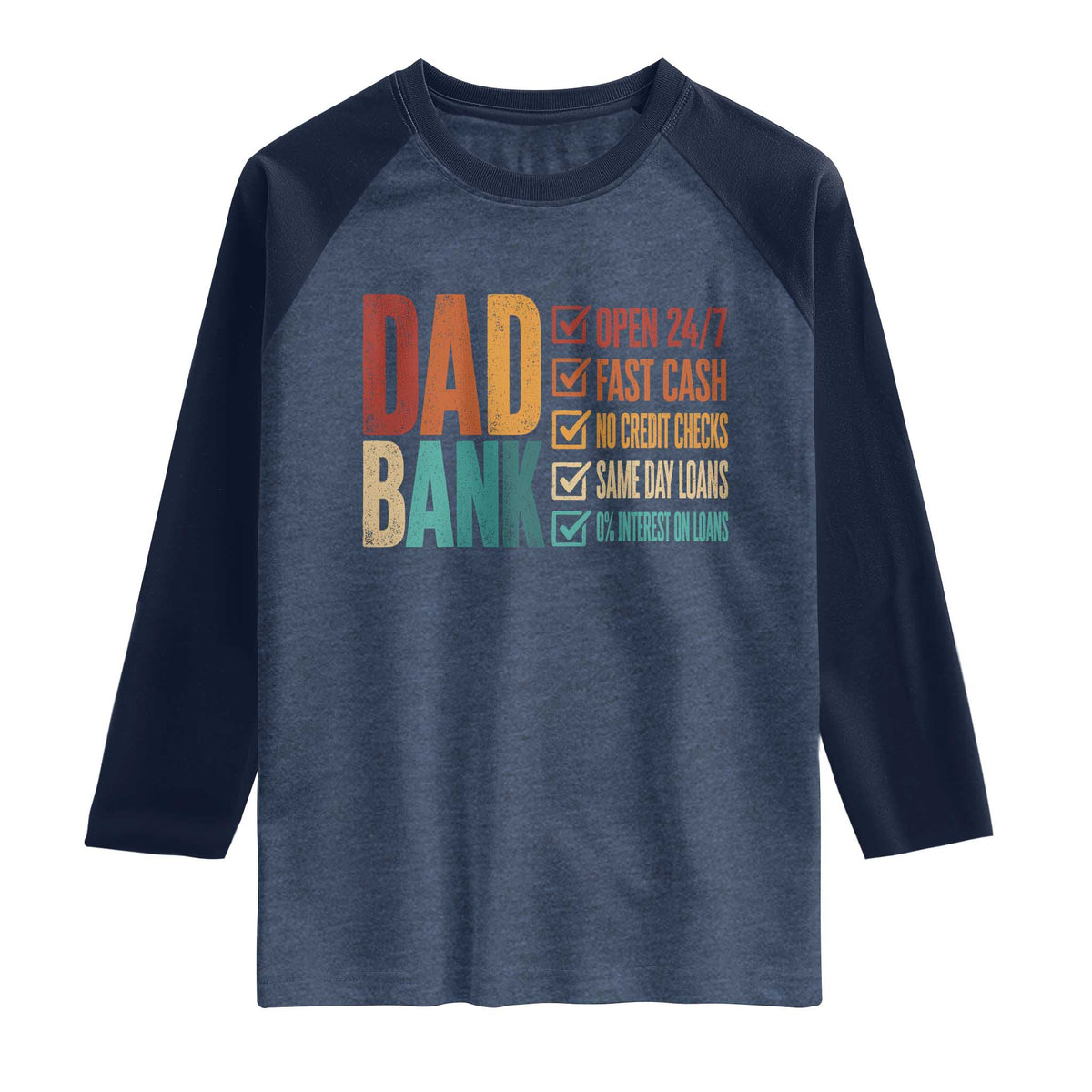 Dad Bank Raglan Shirt Open 24 7 Fast Cash Funny Father's Day Gifts TS11 Heather Denim Navy Print Your Wear